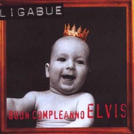 Buon compleanno Elvis (Remastered) - CD Audio di Ligabue