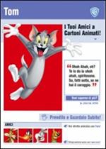 Tom. I tuoi amici a cartoni animati