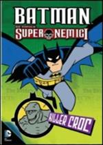 Batman. Super nemici. Killer Croc