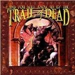 And You Will Know Us by the Trail of Dead (Remastered Edition) - CD Audio di (And You Will Know Us by the) Trail of Dead