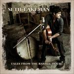 Tales from the Barrel House - CD Audio di Seth Lakeman