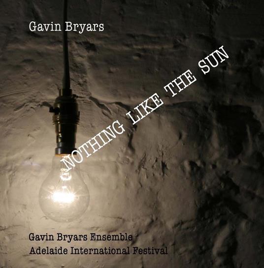 Nothing Like The Sun - CD Audio di Gavin Bryars
