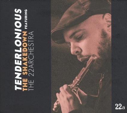 The Shakedown (feat. The 22Archestra) - CD Audio di Tenderlonious,22Archestra