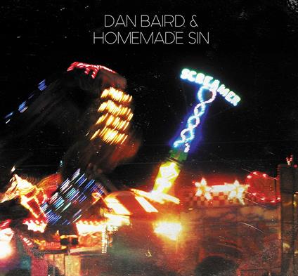 Screamer - Vinile LP di Dan Baird and Homemade Sin