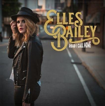 Road I Call Home - Vinile LP di Elles Bailey