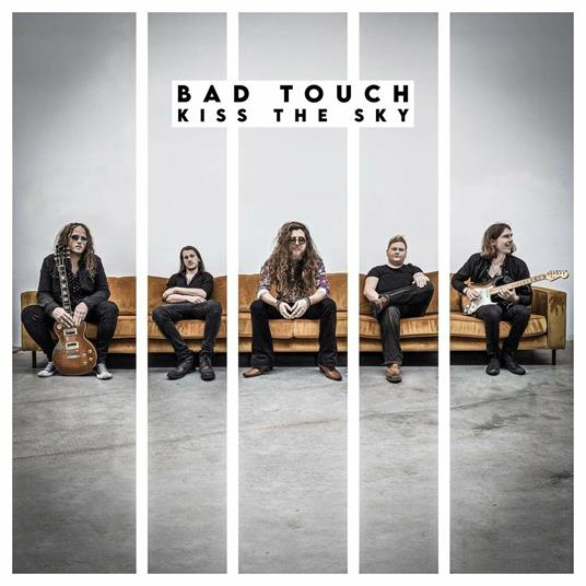 Kiss the Sky - CD Audio di Bad Touch