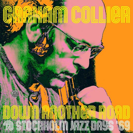 Down Another Road @ Stockholm Jazz Days '69' - CD Audio di Graham Collier