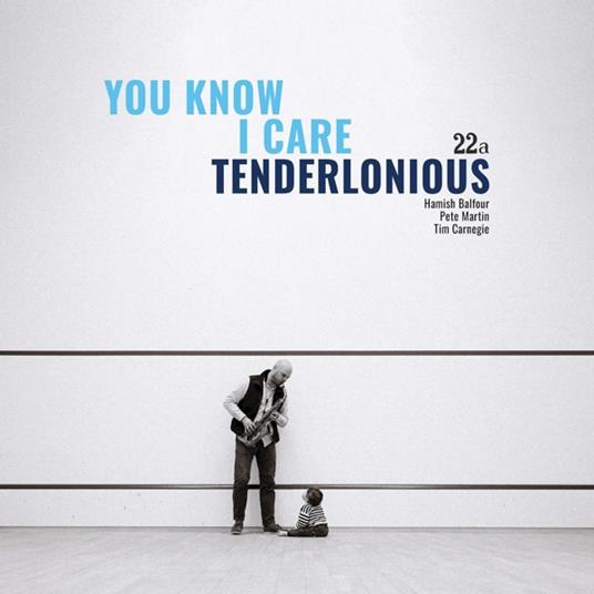 You Know I Care - CD Audio di Tenderlonious