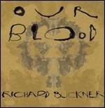 Our Blood - CD Audio di Richard Buckner