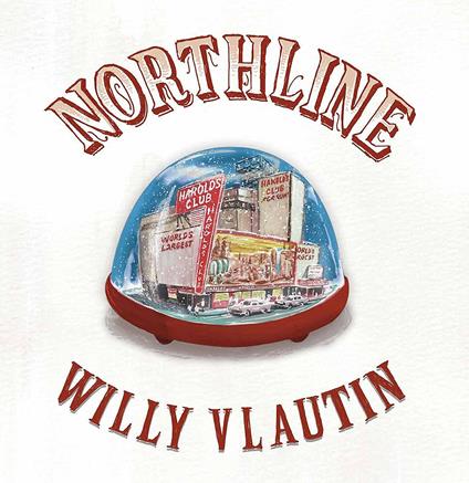 Northline - Vinile LP di Willy Vlautin