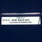 Live from the Wishing Well - CD Audio di Nine Black Alps