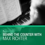 Behind the Counter with Max Richter