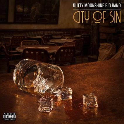 City of Sin - CD Audio di Dutty Moonshine Big Band