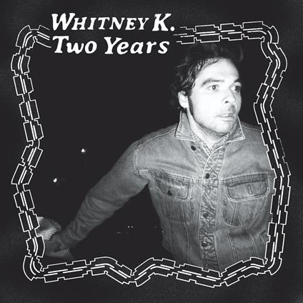 Two Years - Vinile LP di Whitney K