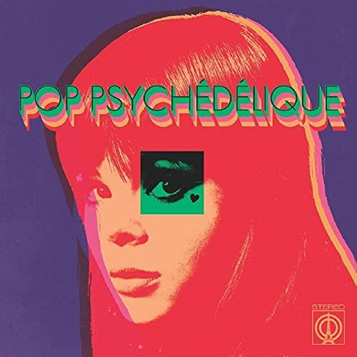 Pop Psychedelique (The Best Of French Psychedelic Pop 1964-2019) - Vinile LP