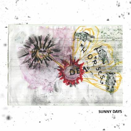 Dead Horses - Sunny Days - Vinile LP