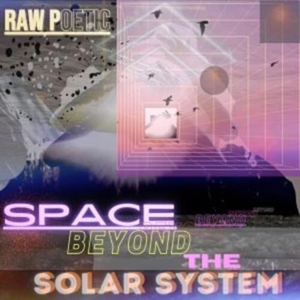 Space Beyond The Solar System - Vinile LP di Raw Poetic