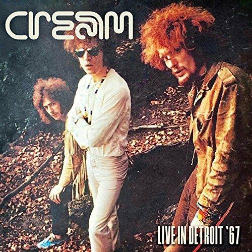 Live in Detroit 1967 - CD Audio di Cream