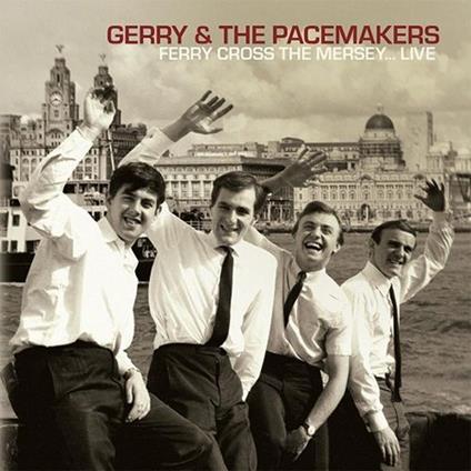 Ferry Cross The Mersey…. Live - CD Audio di Gerry & the Pacemakers