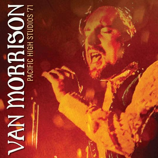 Pacific High Studios '71 (2Cd) - CD Audio di Van Morrison