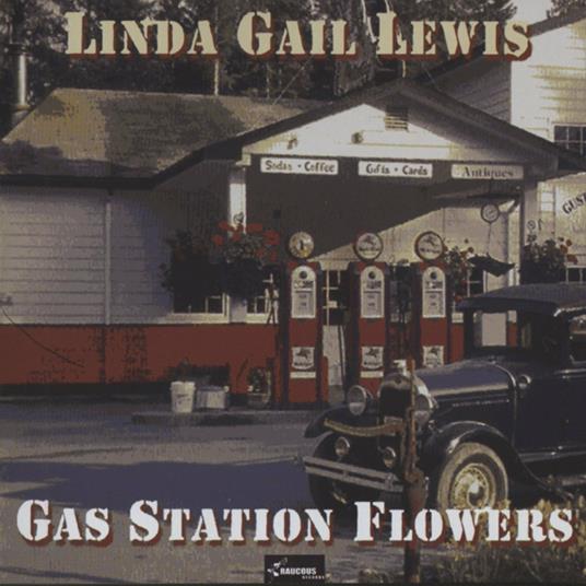 Gas Station Flowers - CD Audio di Linda Gail Lewis