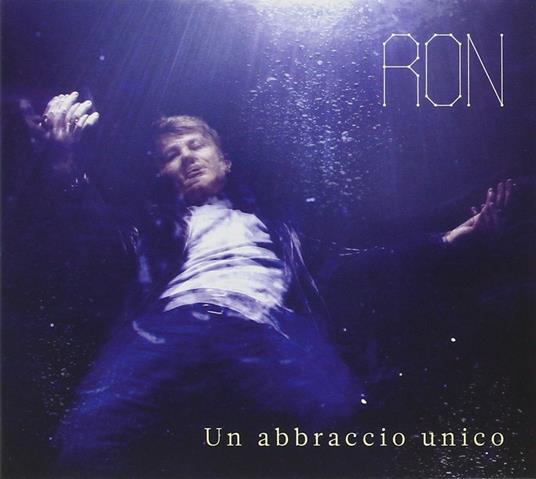 Un abbraccio unico - CD Audio di Ron