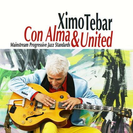 Con Alma & United - CD Audio di Ximo Tebar