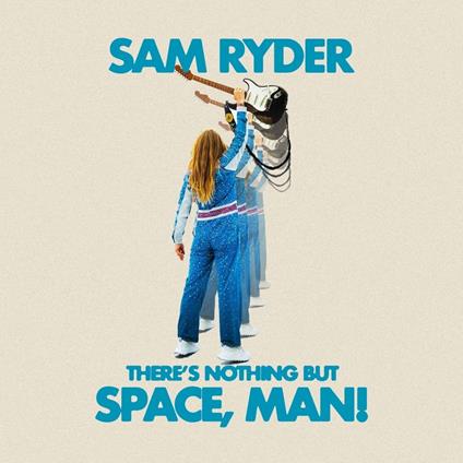 There's Nothing but Space, Man! - CD Audio di Sam Ryder