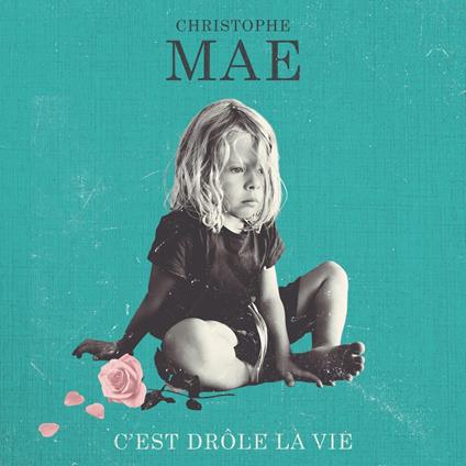 C'Est Drole La Vie - CD Audio di Christophe Mae