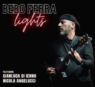 CD Lights (feat. Gianluca Di Ienno) Bebo Ferra