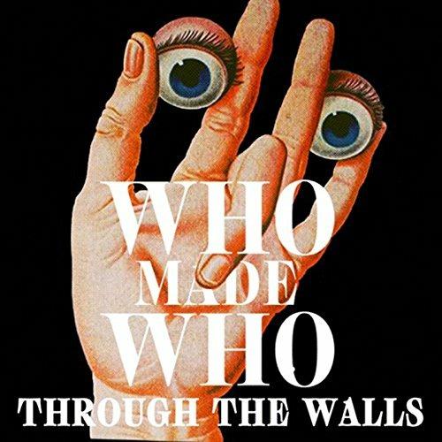 Through the Walls - CD Audio di Who Made Who