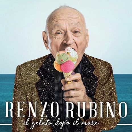 Il gelato dopo il mare (Sanremo 2018) - CD Audio di Renzo Rubino