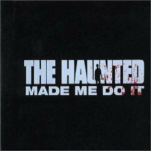 Made Me Do It Special Edition - CD Audio di Haunted