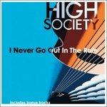 I Never Go Out in the Rain - CD Audio di High Society