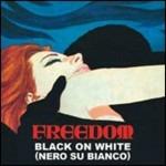 Black On White - CD Audio di Freedom