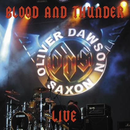 Blood & Thunder Live - CD Audio di Oliver Dawson Saxon