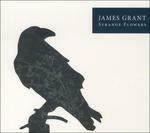 Strange Flowers - CD Audio di James Grant