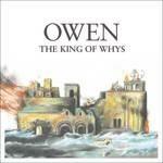 The King of Whys - CD Audio di Owen