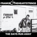 The Days Run Away - CD Audio di Frankie & the Heartstrings