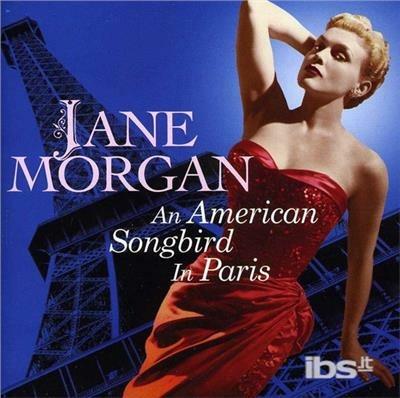 An American Songbird in - CD Audio di Jane Morgan