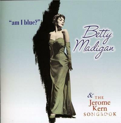 Am I Blue? - CD Audio di Betty Madigan