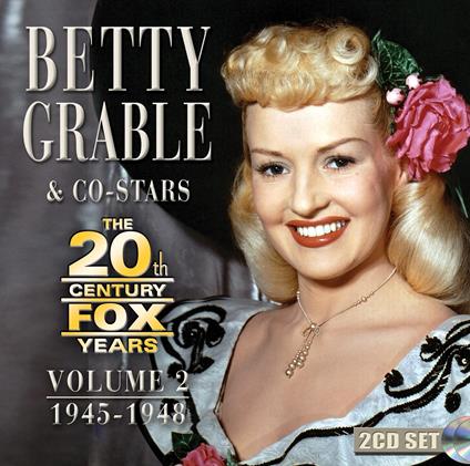 20th Century Fox Years Volume 2: 1945-1948 - CD Audio di Betty Grable