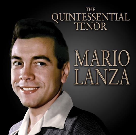 Quintessential Tenor - CD Audio di Mario Lanza