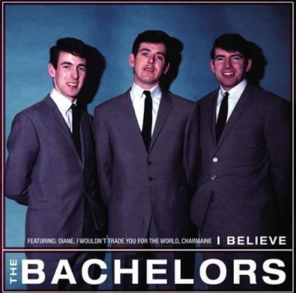 Bachelors (The) - I Believe - CD Audio di Bachelors