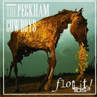 Flog it! - CD Audio di Peckham Cowboys