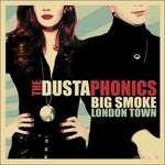 Big Smoke London Town - CD Audio di Dustaphonics