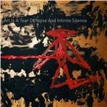 Art Is a Tear of Noise & Infinite Silence - Vinile LP di My Cat Is an Alien