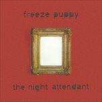 Night Attendant - CD Audio di Freeze Puppy