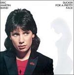 Sucker for a Pretty Face - CD Audio di Eric Martin (Band)