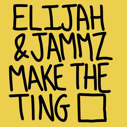 Make The Ting - Vinile LP di Elijah,Jammz